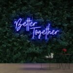 Blue Better Together Neon Sign