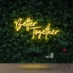 Yellow Better Together Neon Sign